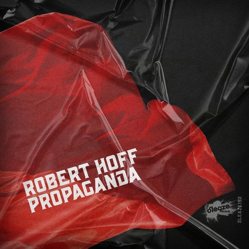 Robert Hoff - Propaganda [SLEAZE192]